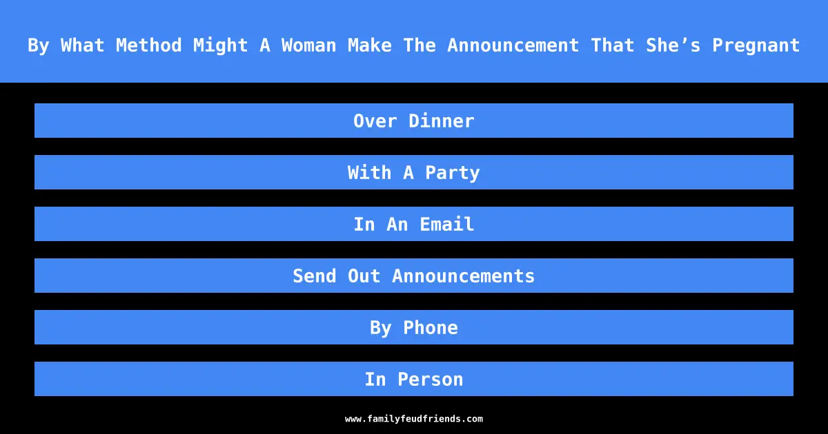 By What Method Might A Woman Make The Announcement That She’s Pregnant answer