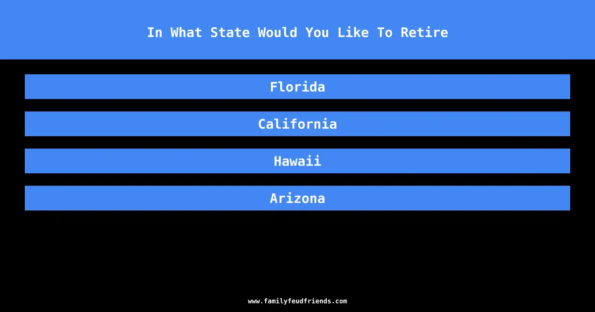In What State Would You Like To Retire answer