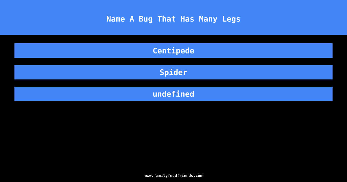 Name A Bug That Has Many Legs answer