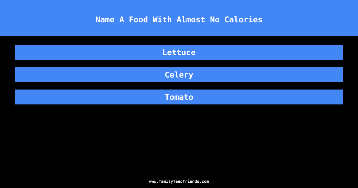 Name A Food With Almost No Calories answer