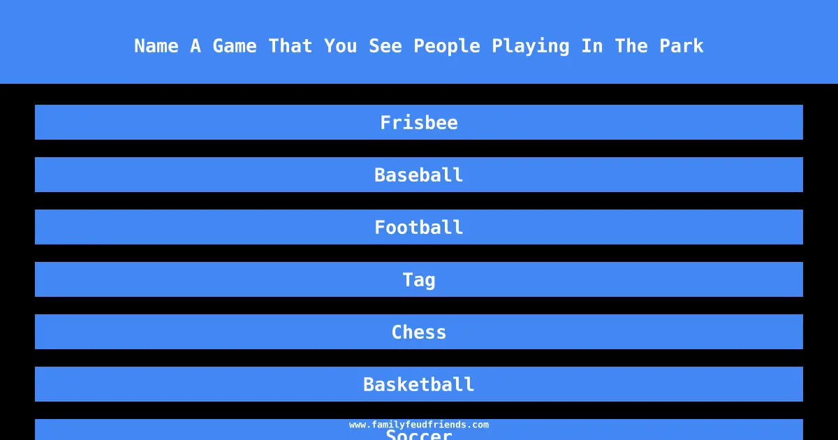 Name A Game That You See People Playing In The Park answer
