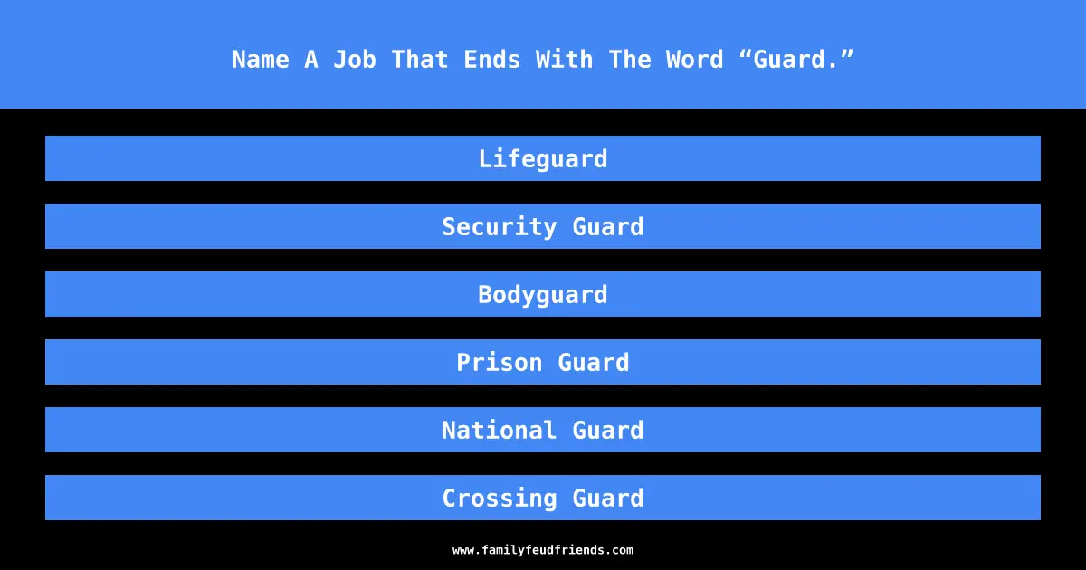 Name A Job That Ends With The Word “Guard.” answer