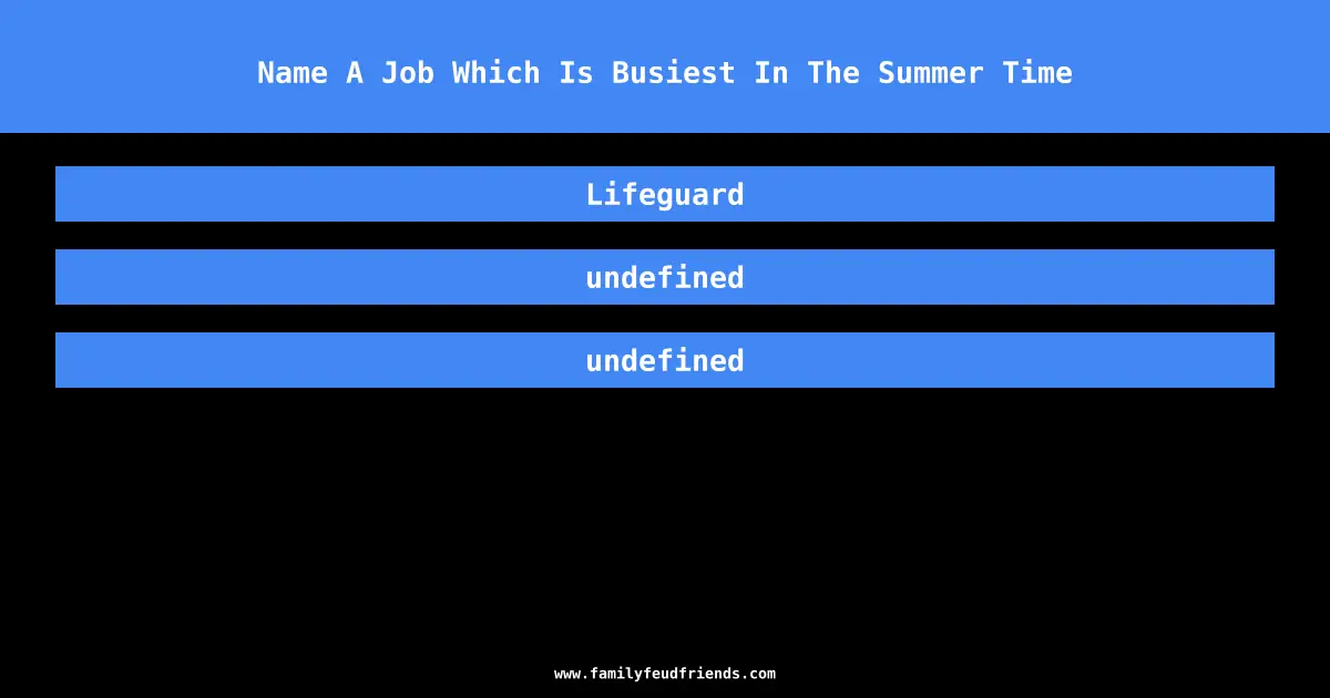 Name A Job Which Is Busiest In The Summer Time answer