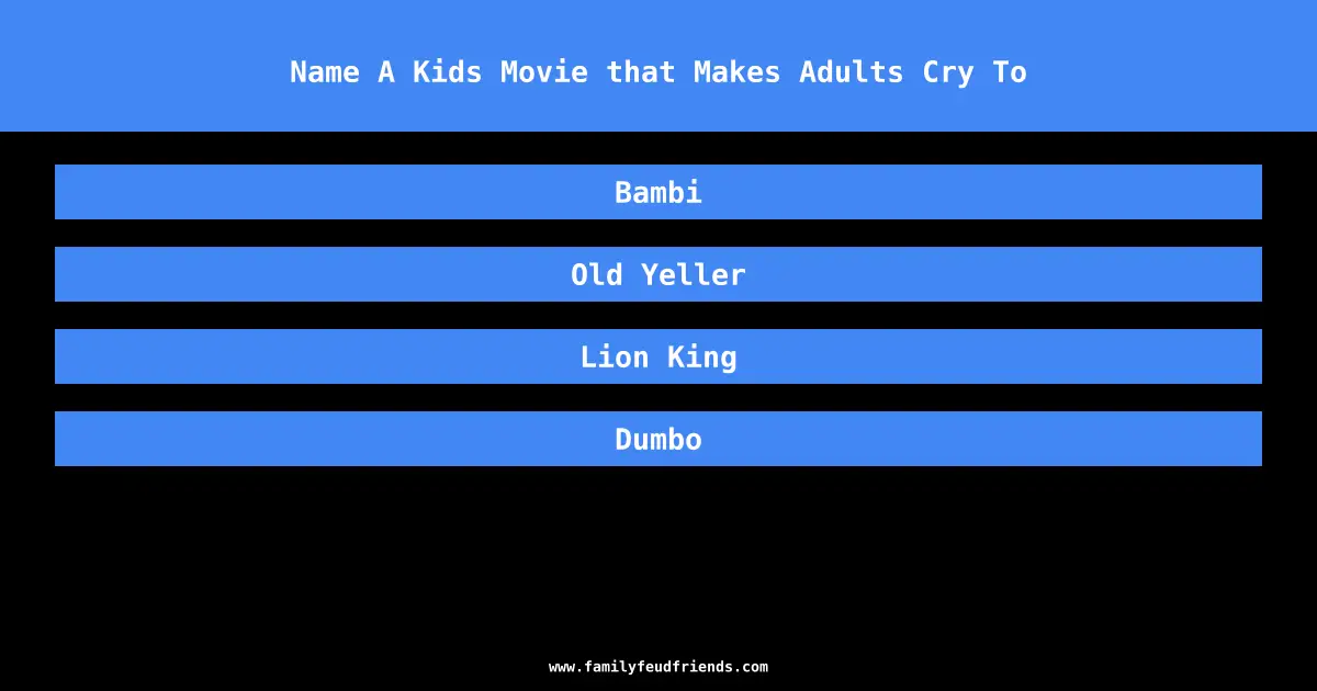 Name A Kids Movie that Makes Adults Cry To answer