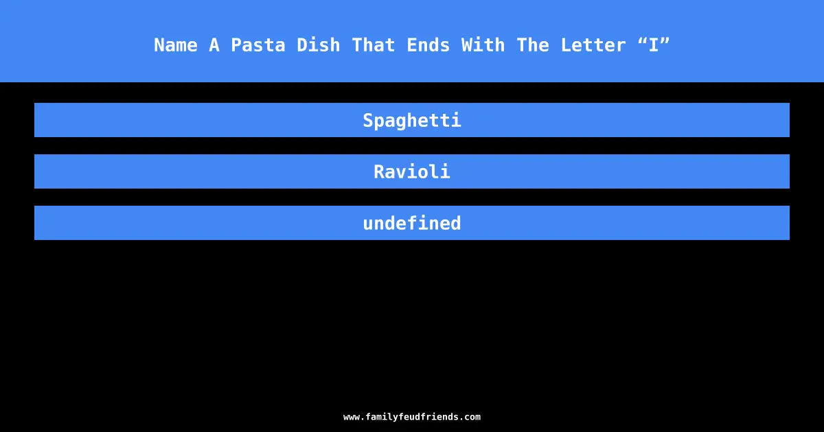 Name A Pasta Dish That Ends With The Letter “I” answer