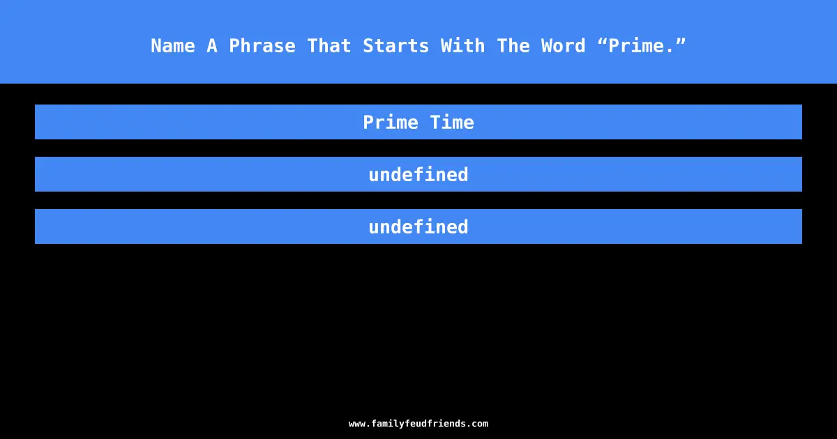 Name A Phrase That Starts With The Word “Prime.” answer