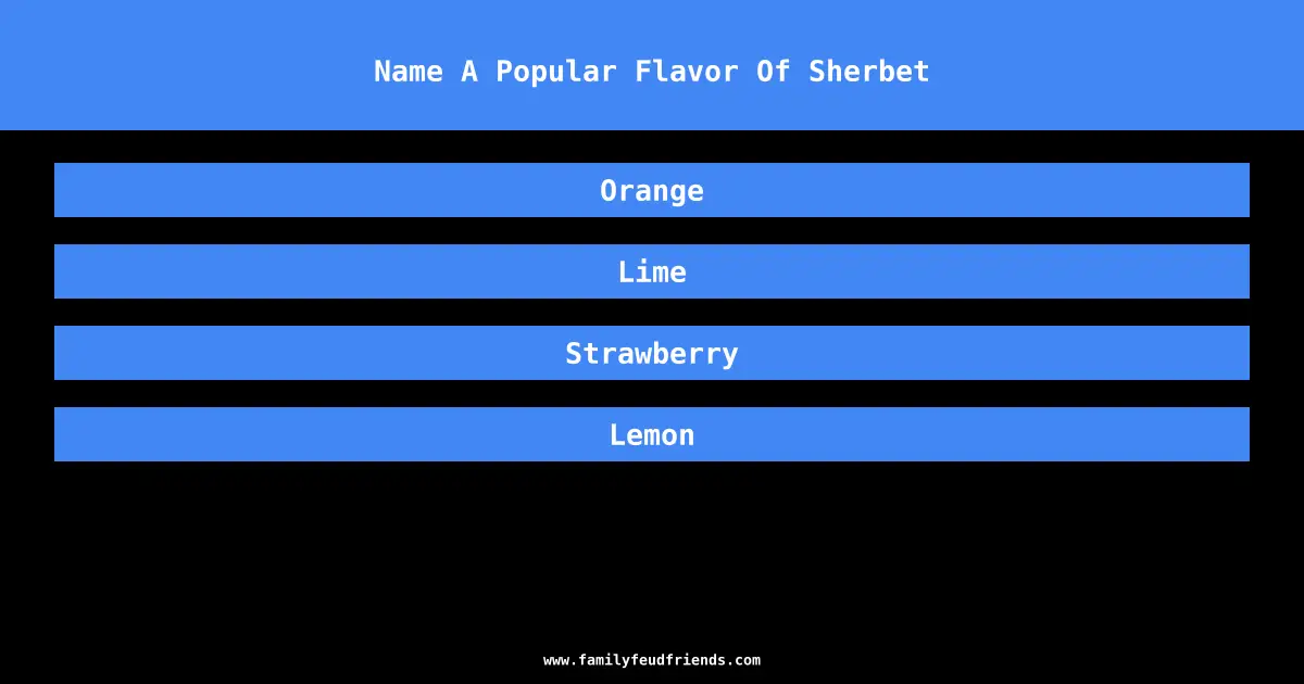 Name A Popular Flavor Of Sherbet answer