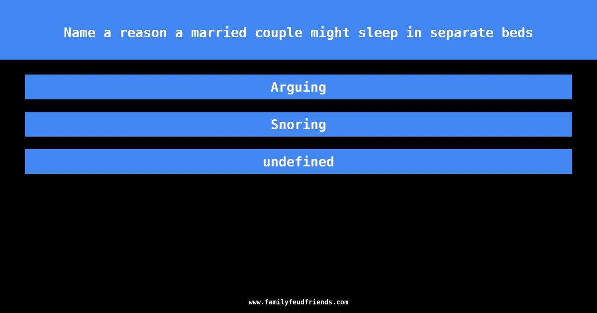 Name a reason a married couple might sleep in separate beds answer