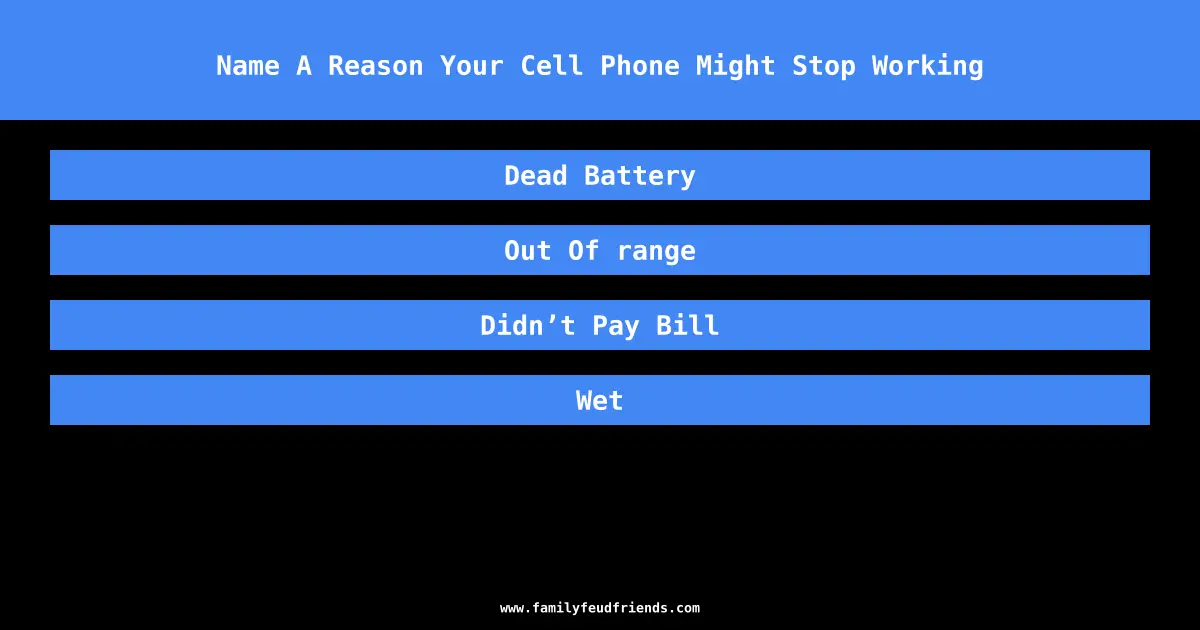 Name A Reason Your Cell Phone Might Stop Working answer