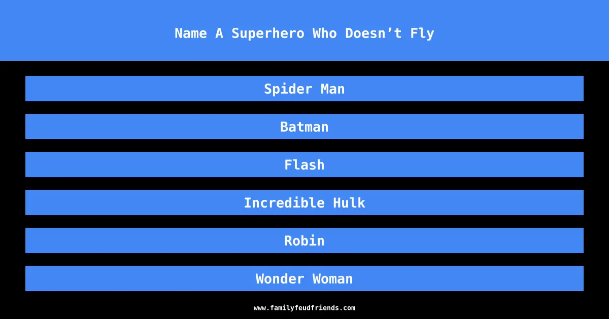 Name A Superhero Who Doesn’t Fly answer