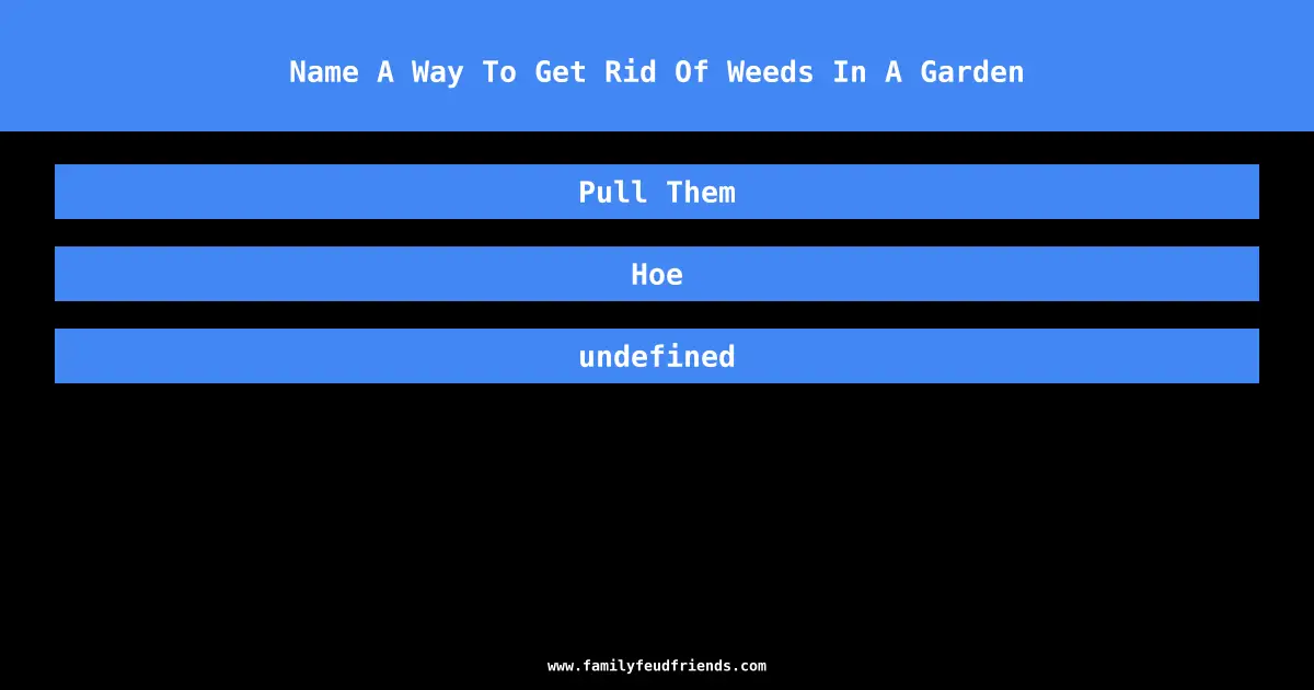 Name A Way To Get Rid Of Weeds In A Garden answer