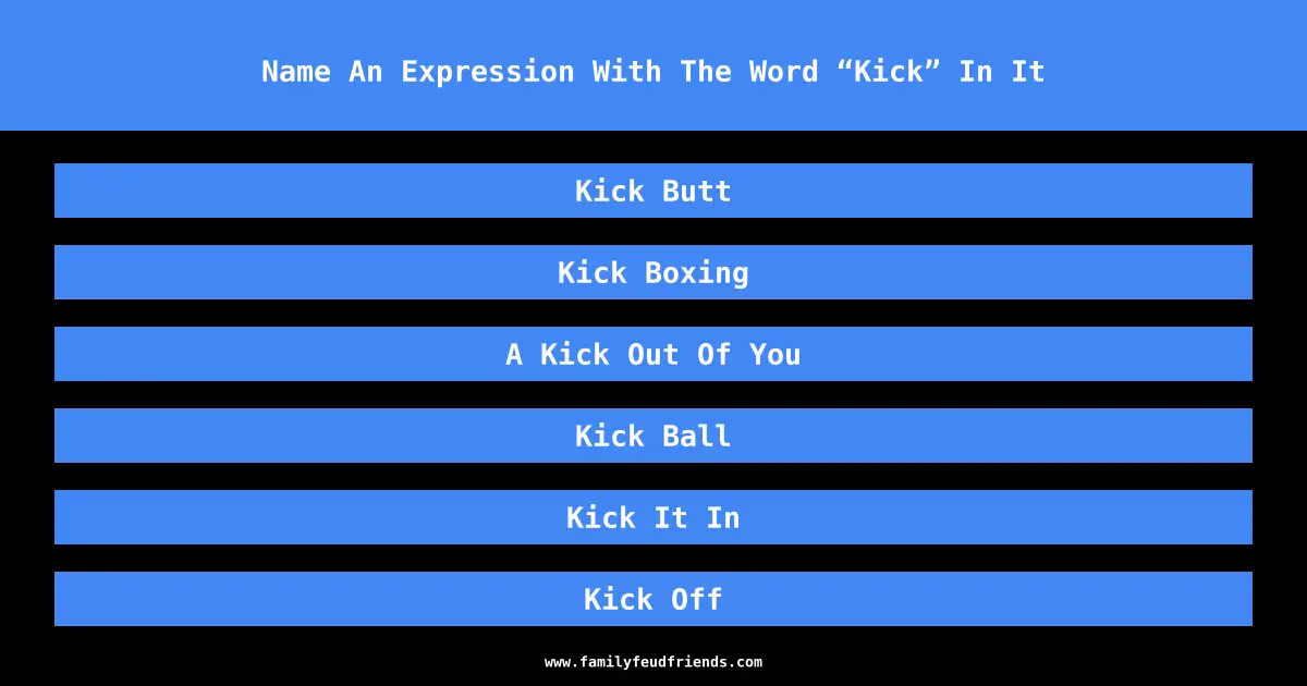 Name An Expression With The Word “Kick” In It answer