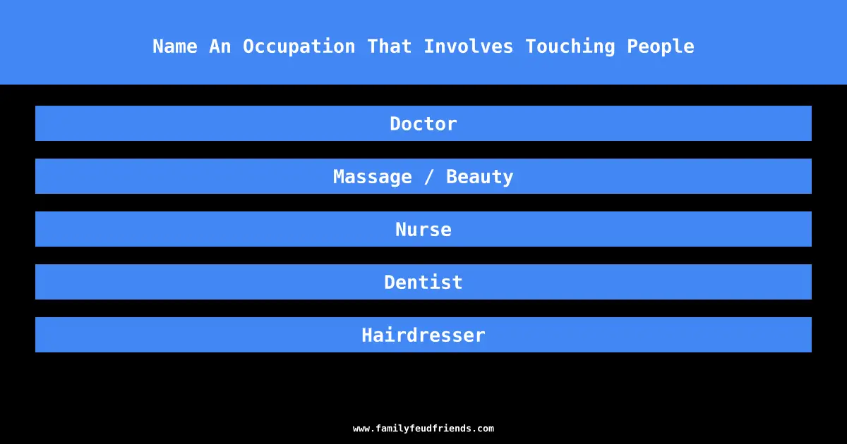 Name An Occupation That Involves Touching People answer