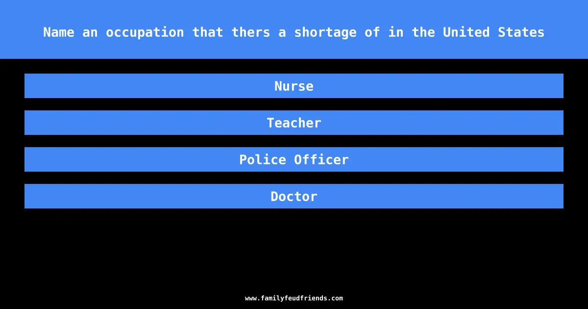 Name an occupation that thers a shortage of in the United States answer