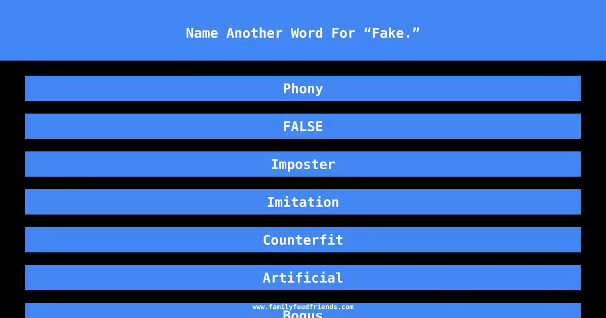 Name Another Word For “Fake.” answer