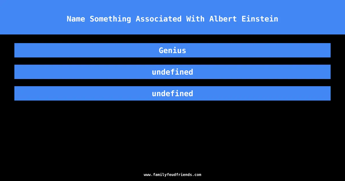 Name Something Associated With Albert Einstein answer