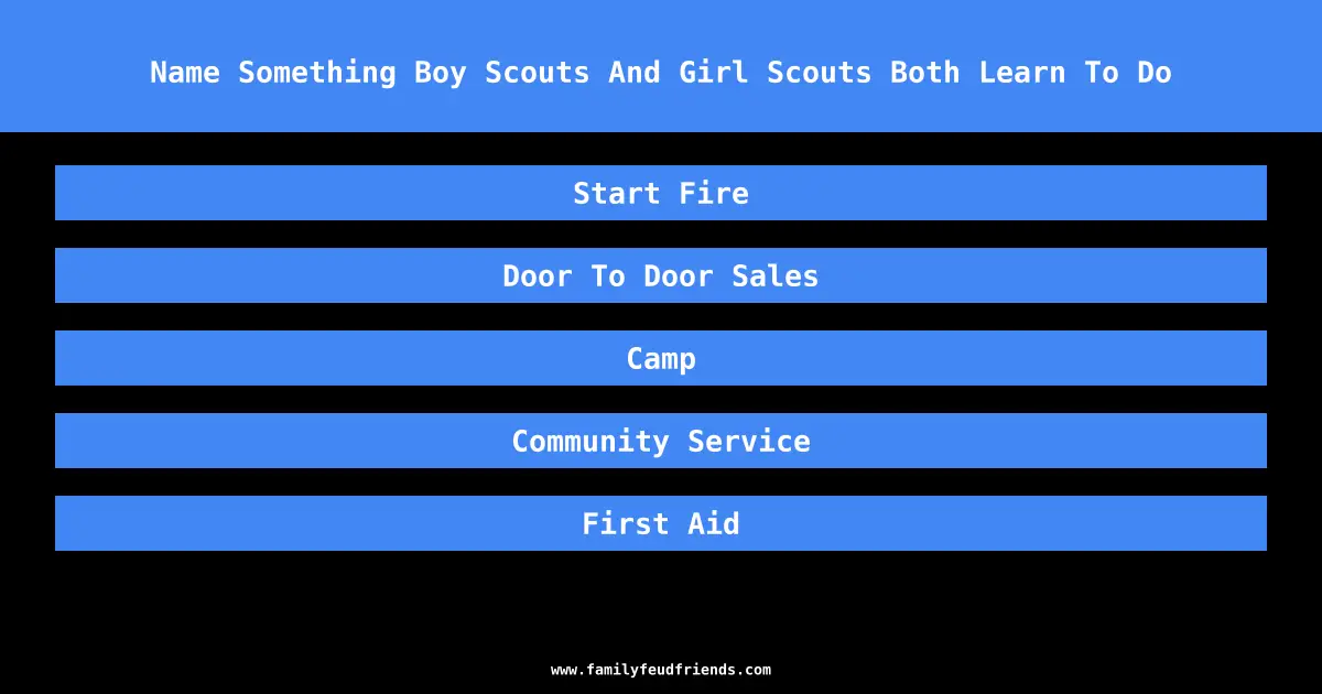Name Something Boy Scouts And Girl Scouts Both Learn To Do answer