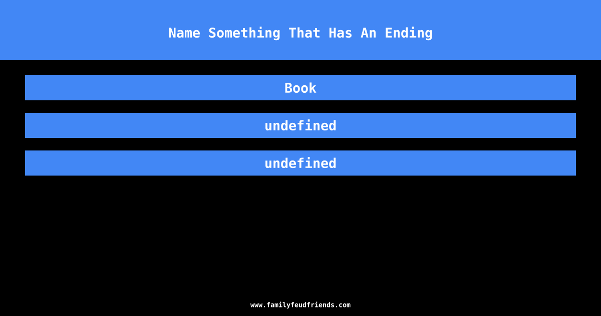 Name Something That Has An Ending answer