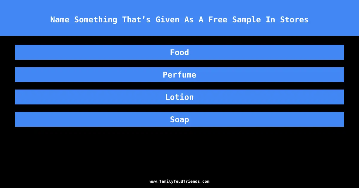 Name Something That’s Given As A Free Sample In Stores answer
