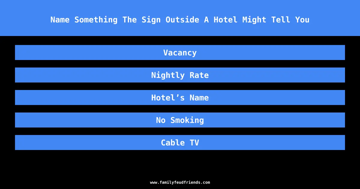Name Something The Sign Outside A Hotel Might Tell You answer