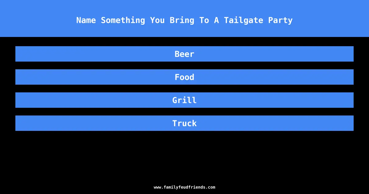 Name Something You Bring To A Tailgate Party answer