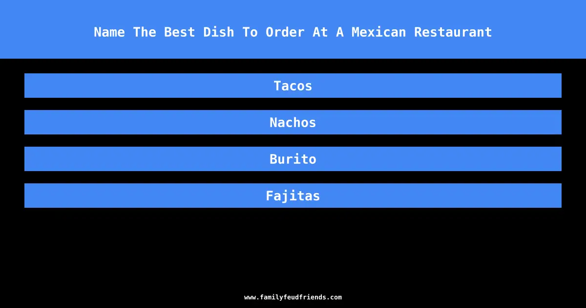 Name The Best Dish To Order At A Mexican Restaurant answer