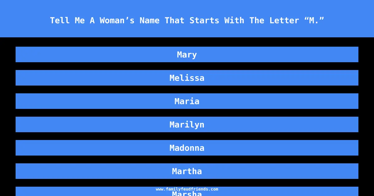 Tell Me A Woman’s Name That Starts With The Letter “M.” answer