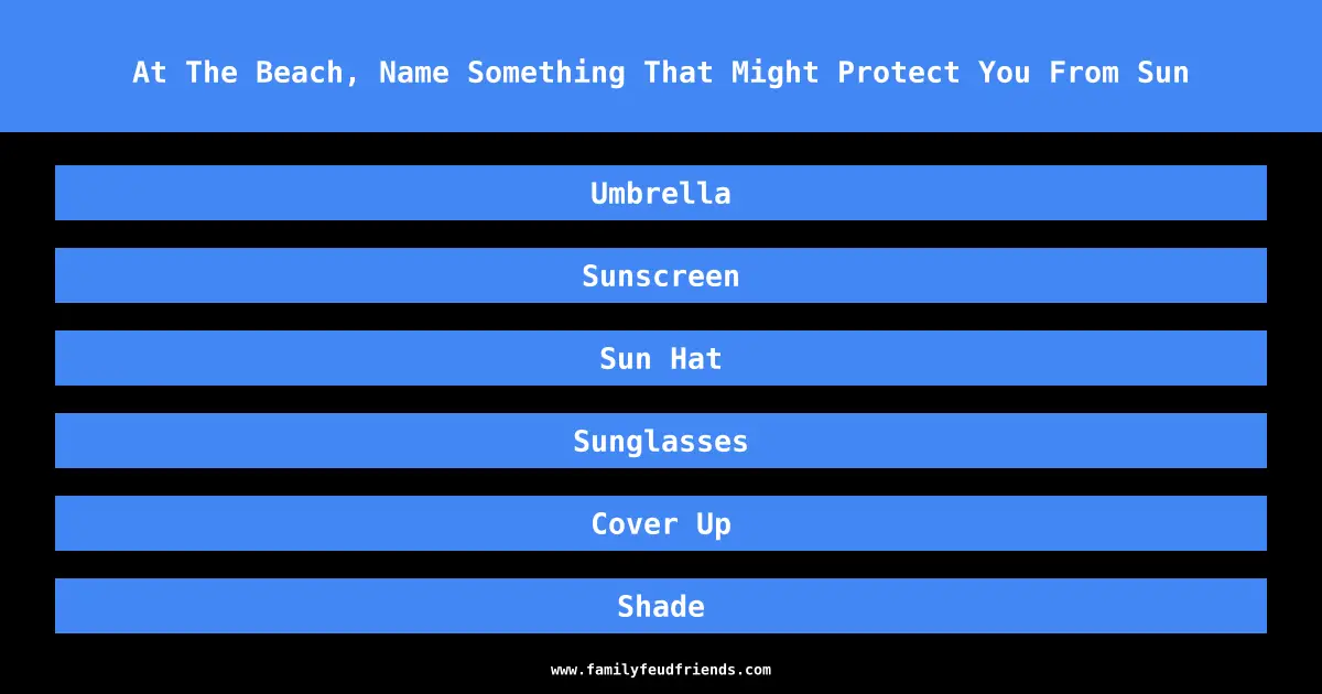 At The Beach, Name Something That Might Protect You From Sun answer