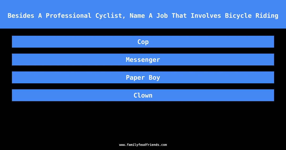 Besides A Professional Cyclist, Name A Job That Involves Bicycle Riding answer