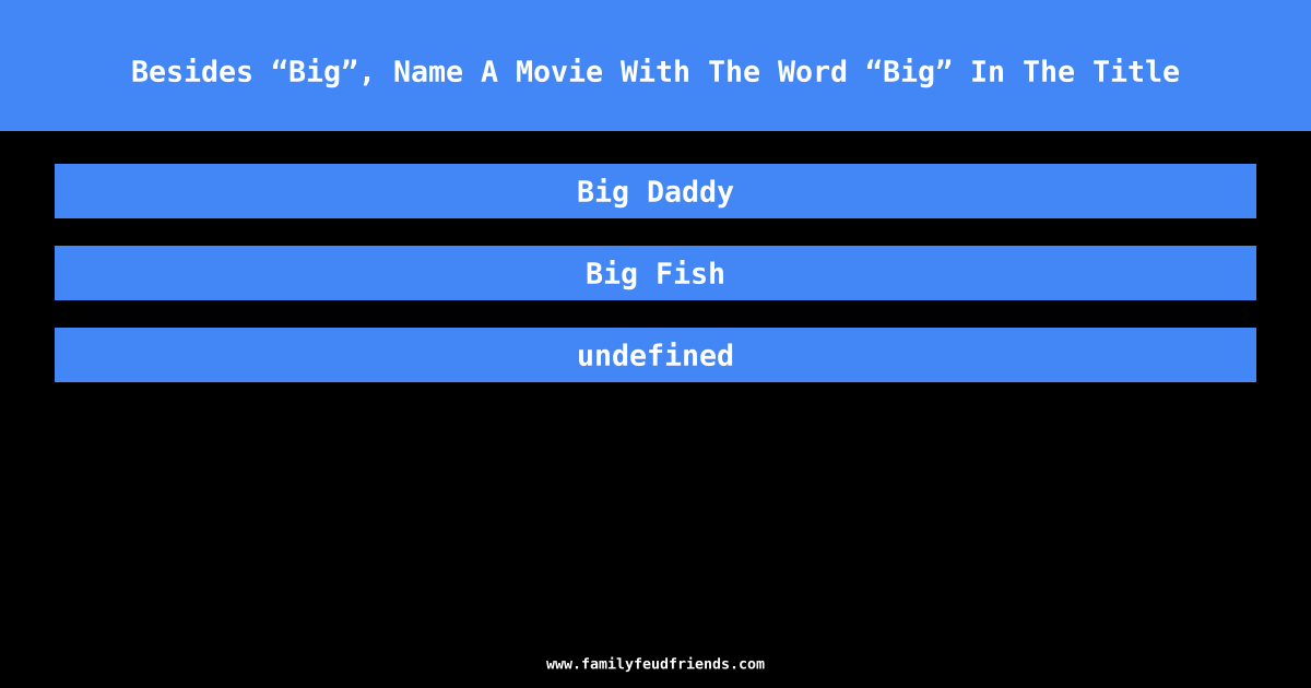 Besides “Big”, Name A Movie With The Word “Big” In The Title answer