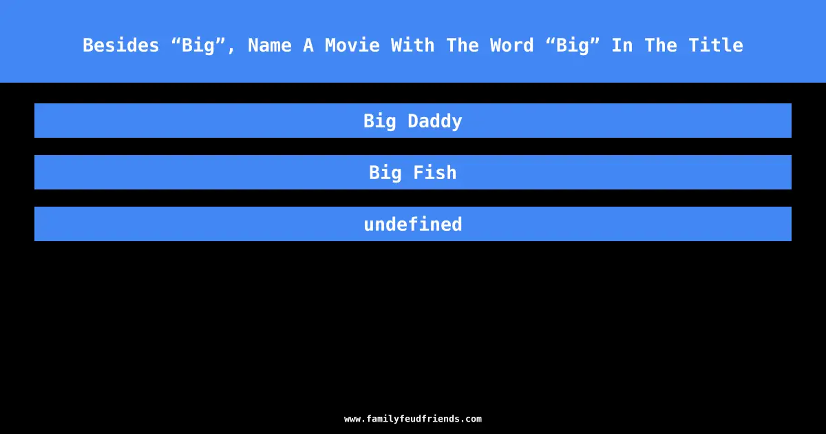 Besides “Big”, Name A Movie With The Word “Big” In The Title answer