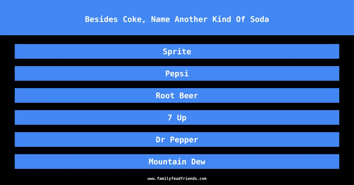 Besides Coke, Name Another Kind Of Soda answer