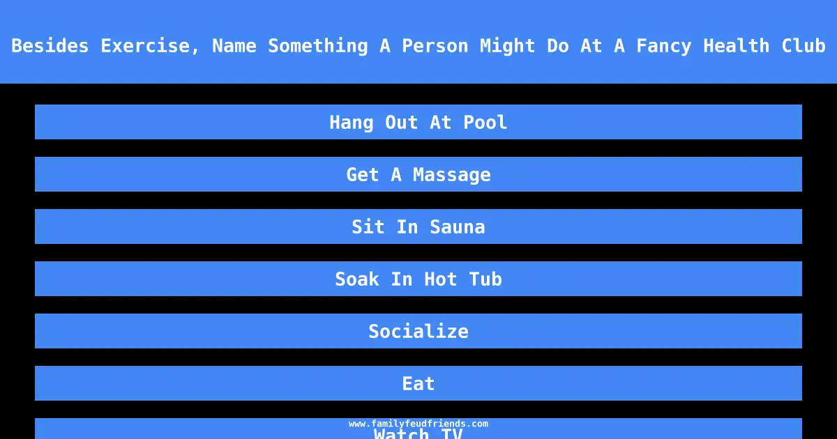 Besides Exercise, Name Something A Person Might Do At A Fancy Health Club answer