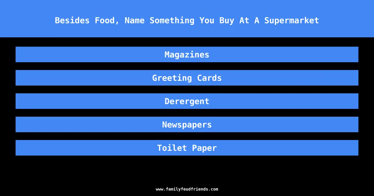Besides Food, Name Something You Buy At A Supermarket answer
