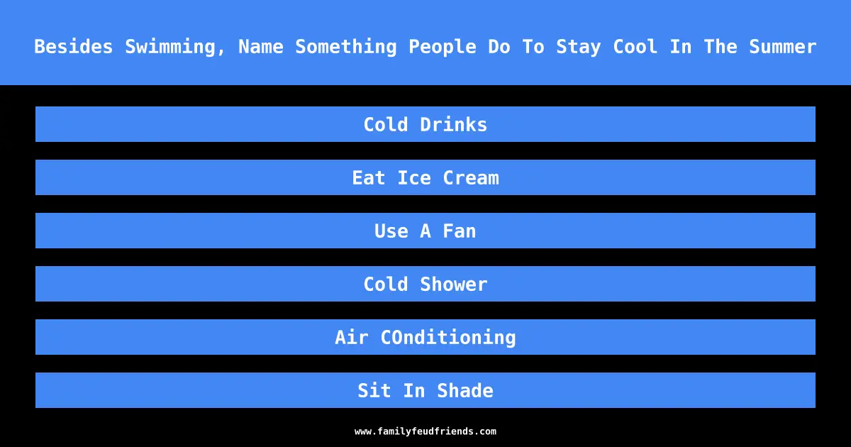 Besides Swimming, Name Something People Do To Stay Cool In The Summer answer