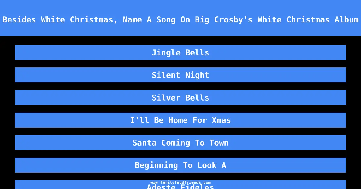 Besides White Christmas, Name A Song On Big Crosby’s White Christmas Album answer