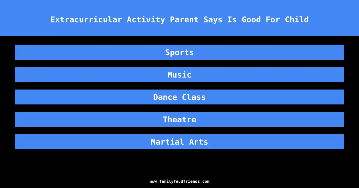 Extracurricular Activity Parent Says Is Good For Child answer