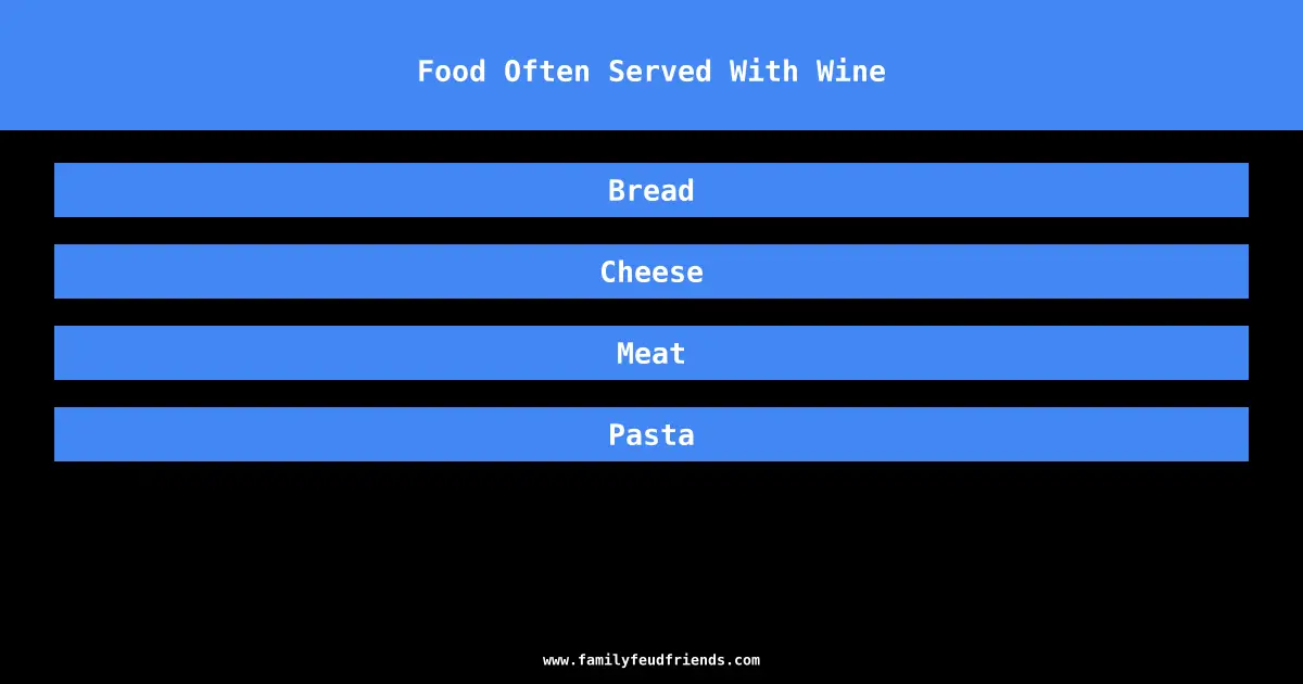 Food Often Served With Wine answer