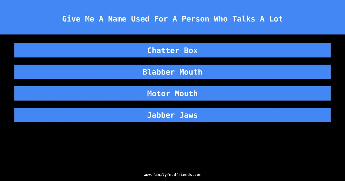 Give Me A Name Used For A Person Who Talks A Lot answer