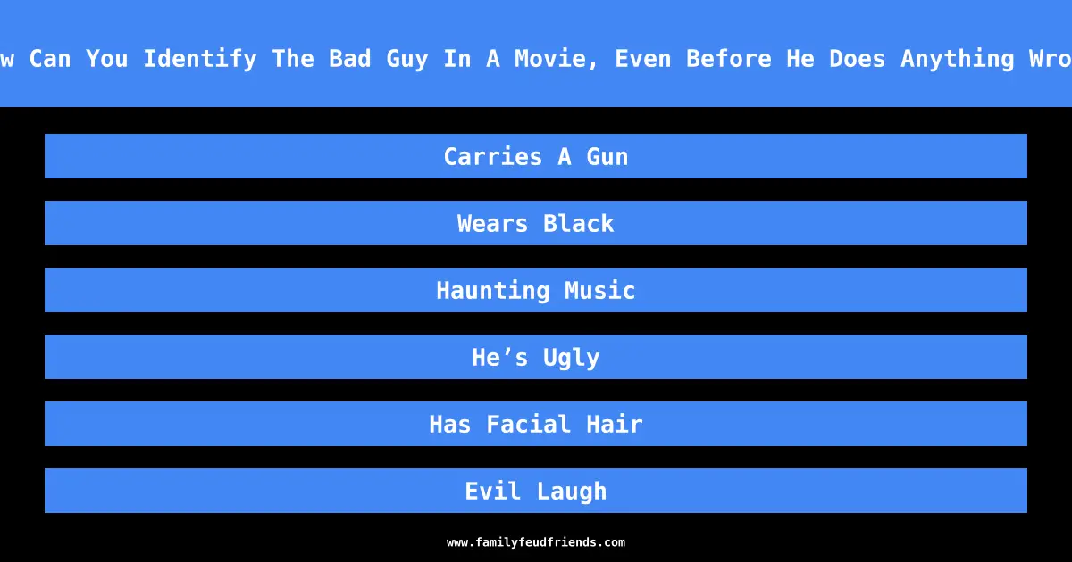 How Can You Identify The Bad Guy In A Movie, Even Before He Does Anything Wrong answer