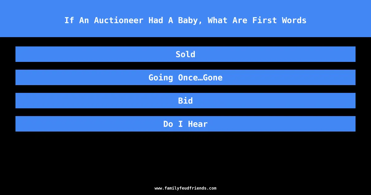 If An Auctioneer Had A Baby, What Are First Words answer