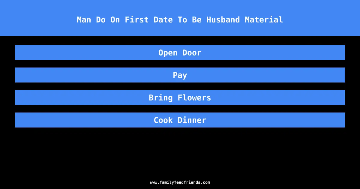 Man Do On First Date To Be Husband Material answer