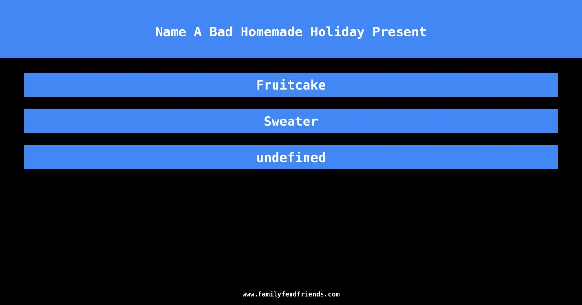 Name A Bad Homemade Holiday Present answer