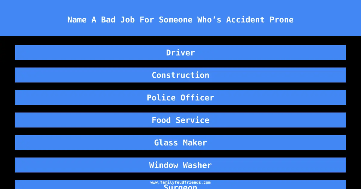 Name A Bad Job For Someone Who’s Accident Prone answer