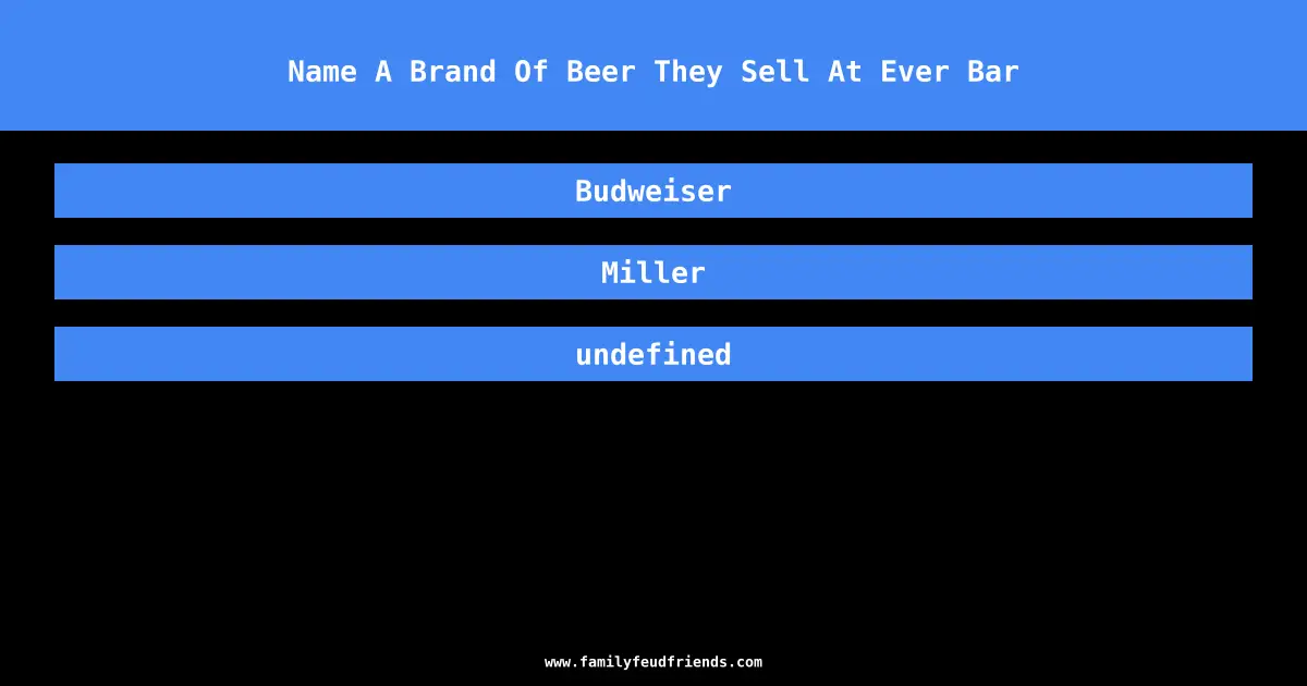 Name A Brand Of Beer They Sell At Ever Bar answer