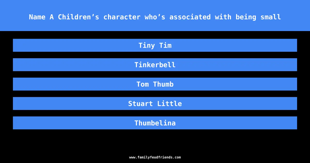 Name A Children’s character who’s associated with being small answer