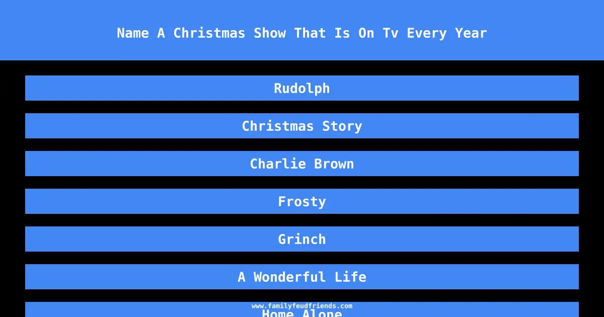 Name A Christmas Show That Is On Tv Every Year answer