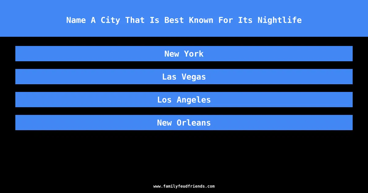 Name A City That Is Best Known For Its Nightlife answer