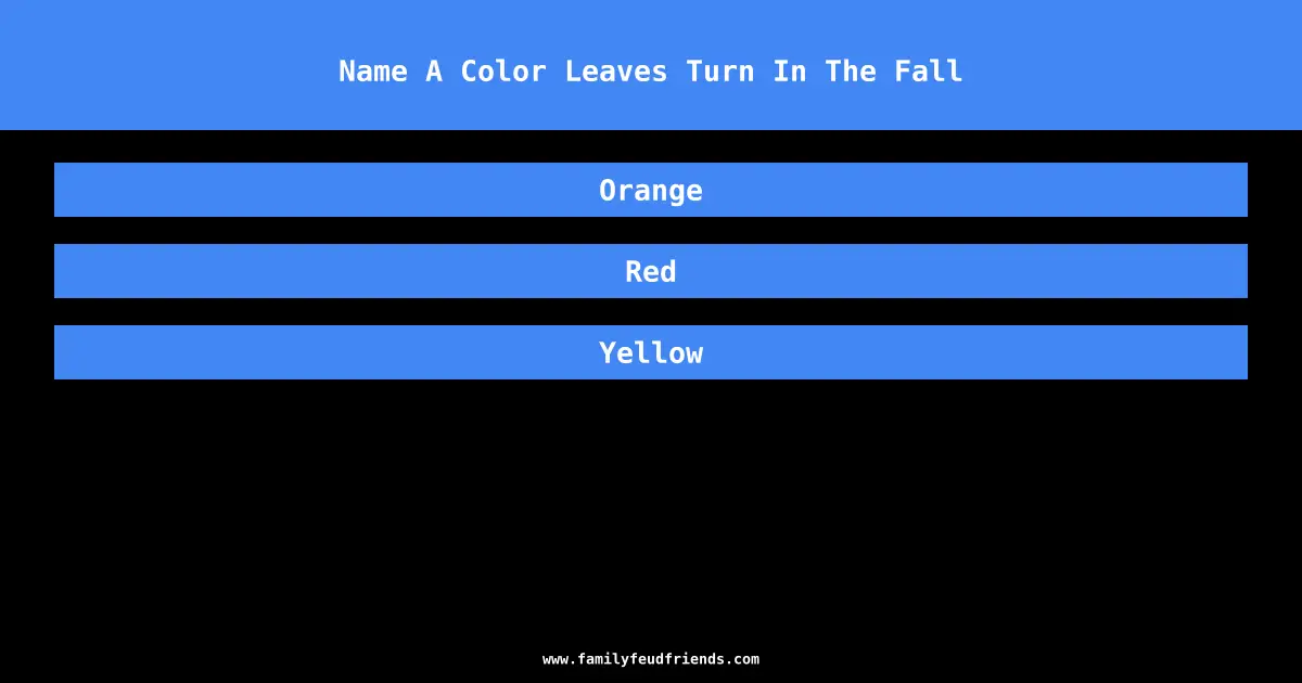 Name A Color Leaves Turn In The Fall answer