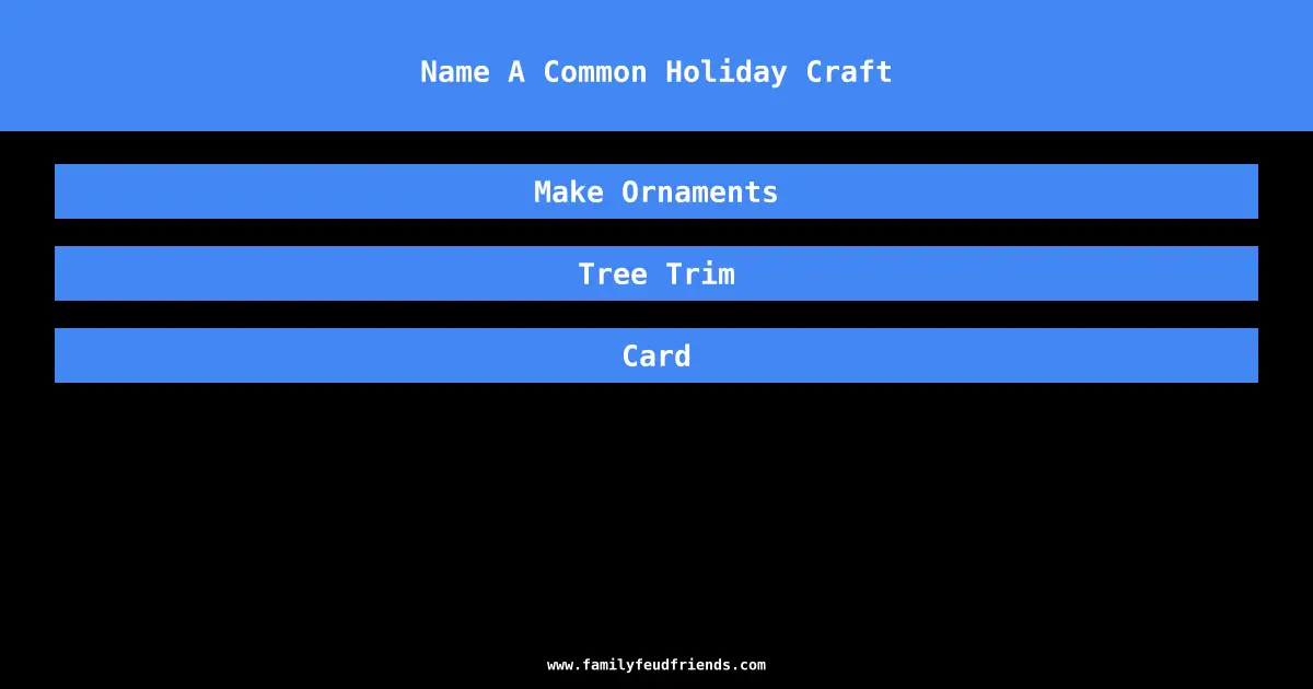 Name A Common Holiday Craft answer